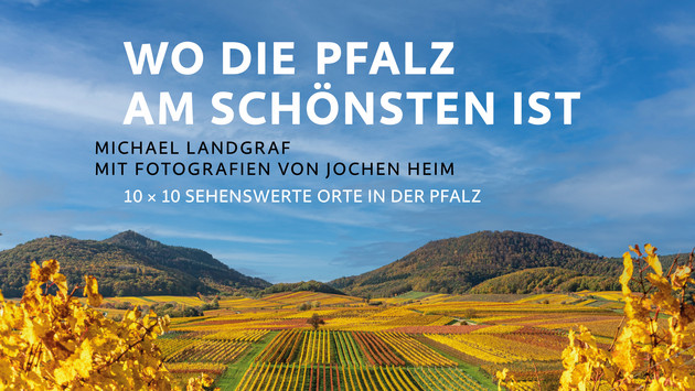WO DIE PFALZ AM SCHÖNSTEN IST